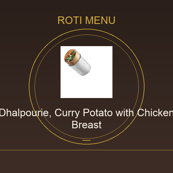 Dhalpourie, Curry Potato with Chicken Breast